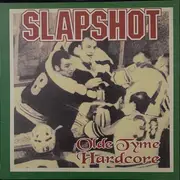 LP - Slapshot - Olde Tyme Hardcore - EP