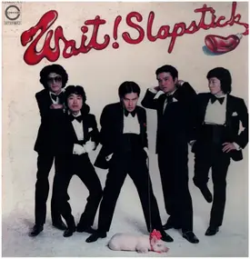 Slapstick - Wait!