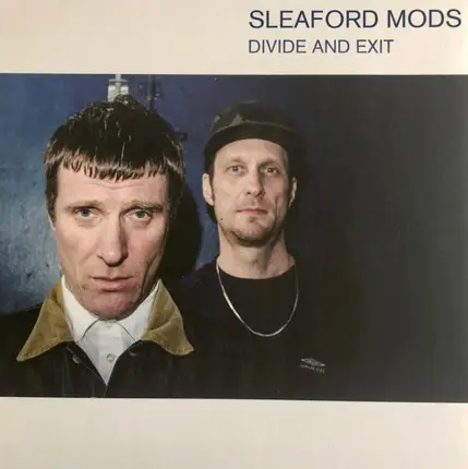 Sleaford Mods - Divide and Exit