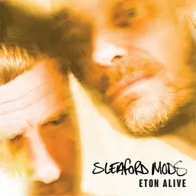 SLEAFORD MODS - Eton Alive