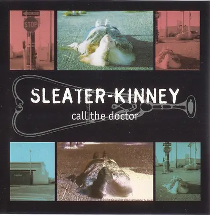 Sleater-Kinney - Call the Doctor