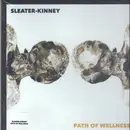 LP - Sleater-Kinney - Path Of Wellness