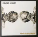LP - Sleater-Kinney - Path Of Wellness - Gatefold