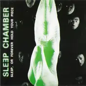 Sleep Chamber - Sleep, or Forever Hold Your Piece