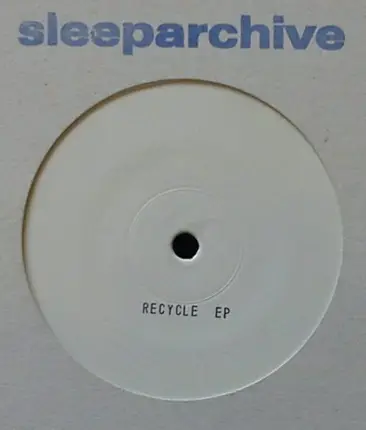 Sleeparchive - recycle ep