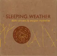 Sleeping Weather - Dark Corners & Oxygen Mysteries