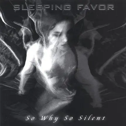 Sleeping Favor - So Why So Silent