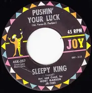 Sleepy King - Pushin' Your Luck / The King Steps Out