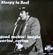 Sleepy La Beef - Good Rockin' Boogie / Corine, Corina