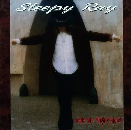 Sleepy Ray - Under The Mighty Blood