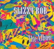CD - Slizzy Bob - The Album