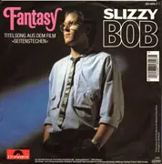 7'' - Slizzy Bob - Fantasy
