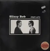 slizzy bob - Slight Grin