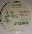 12inch Vinyl Single - Slickheadz - Quit Buggin Me
