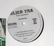 Slick Tra feat. Kamikaze - get on the flo
