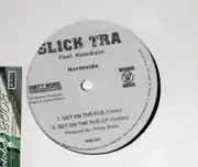 12inch Vinyl Single - Slick Tra feat. Kamikaze - get on the flo