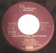 7inch Vinyl Single - Slick Willie - Side Walk Surfing - Skate Boarding