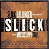 CD - Slick Ballinger - Mississippi Soul - digipak