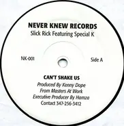 Slick Rick / Special K - Can't Shake Us / No Body Loves Me