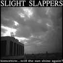 CD - Slight Slappers - Tomorrow...Will The Sun Shine Again?