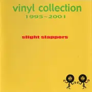 CD - Slight Slappers - Vinyl Collection 1995-2001