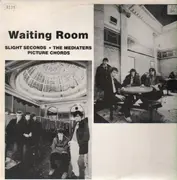 LP - Slight Seconds, The Mediaters - Waiting Room