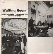 Slight Seconds, The Mediaters - Waiting Room