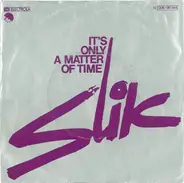 Slik - It's Only A Matter Of Time