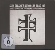 Slim Cessna's Auto Club - An Introduction For Young And Old Europe