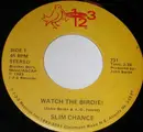 7inch Vinyl Single - slim chance - Watch The Birdie