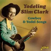CD - Slim Clark - Cowboy & Yodel Songs