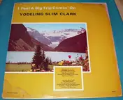 Slim Clark - I Feel A Big Trip Comin' On