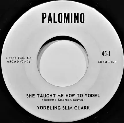 Slim Clark - She Taught Me How To Yodel