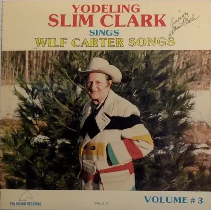 Slim Clark - Sings Wilf Carter Songs, Volume 3