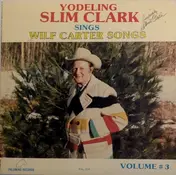 Slim Clark - Sings Wilf Carter Songs, Volume 3
