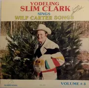 LP - Slim Clark - Sings Wilf Carter Songs, Volume 3