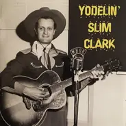 Slim Clark - Yodelin' Slim Clark