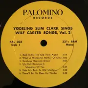 LP - Slim Clark - Yodeling Slim Clark Sings And Yodels Favorite Montana Slim (Wilf Carter) Songs Of The Mountains & Plains Vol. 2 - Mono, Yellow Labels