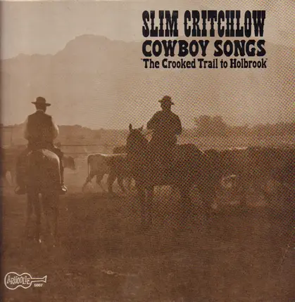 Slim Critchlow - Cowboy Songs 'The Crooked Trail To Holbrook'