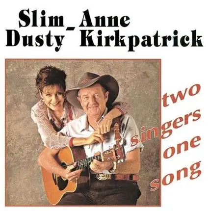 Slim Dusty , Anne Kirkpatrick - Two Singers One Song