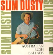 Slim Dusty - Australian Bush Ballads And Old Time Songs