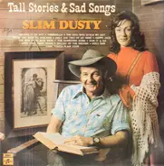 Slim Dusty - Tall Stories And Sad Songs