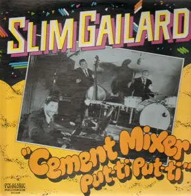 Slim Gaillard - Cement Mixer Put-Ti Put-Ti