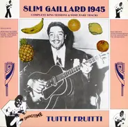 Slim Gaillard - Tutti Frutti