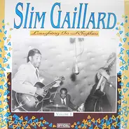 Slim Gaillard - Volume 1 - Laughing In Rhythm