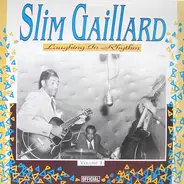 Slim Gaillard - Volume 1 - Laughing In Rhythm