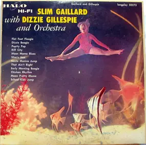 Slim Gaillard - Slim Gaillard With Dizzie Gillespie And Orchestra