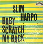 Slim Harpo - Baby, Scratch My Back
