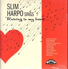 Slim Harpo - Sings "Raining In My Heart..."