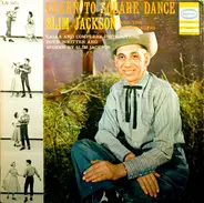 Slim Jackson And The Promenaders - Learn to Square Dance
